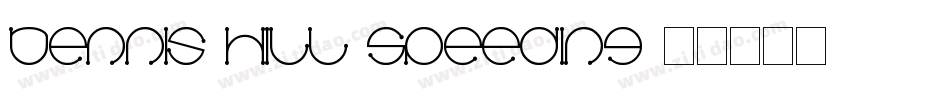 Dennis Hill Speeding字体转换